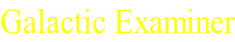 Galactic Examiner